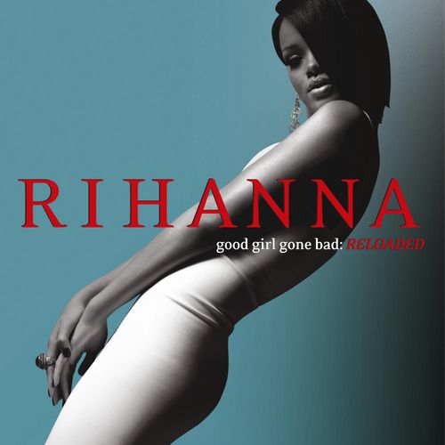 Rihanna - Good Girl Gone Bad: Reloaded 앨범이미지