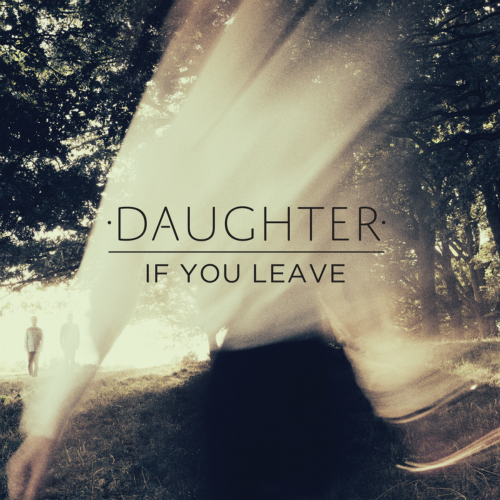 Daughter - If You Leave 앨범이미지