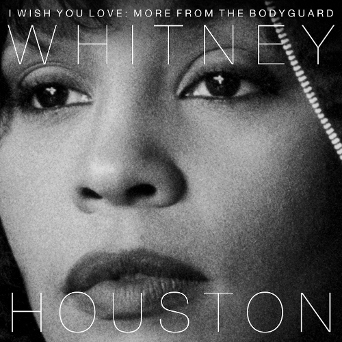 Whitney Houston - I Wish You Love : More From The Bodyguard 앨범이미지